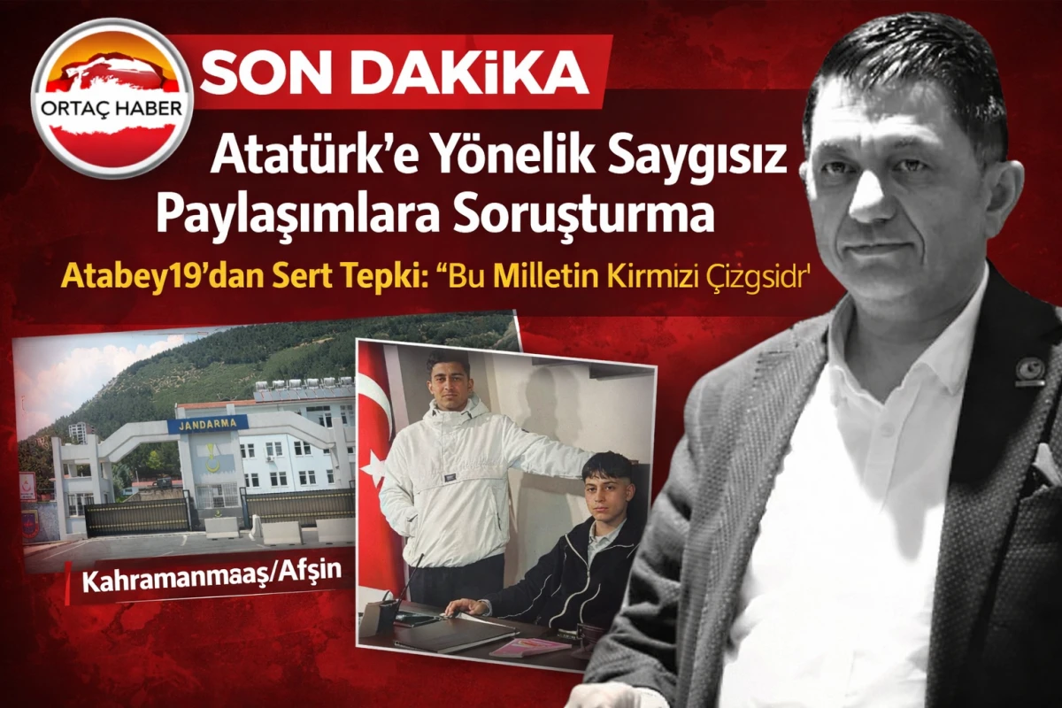 Atat&uuml;rk&rsquo;e Y&ouml;nelik Saygısız Paylaşımlara Soruşturma