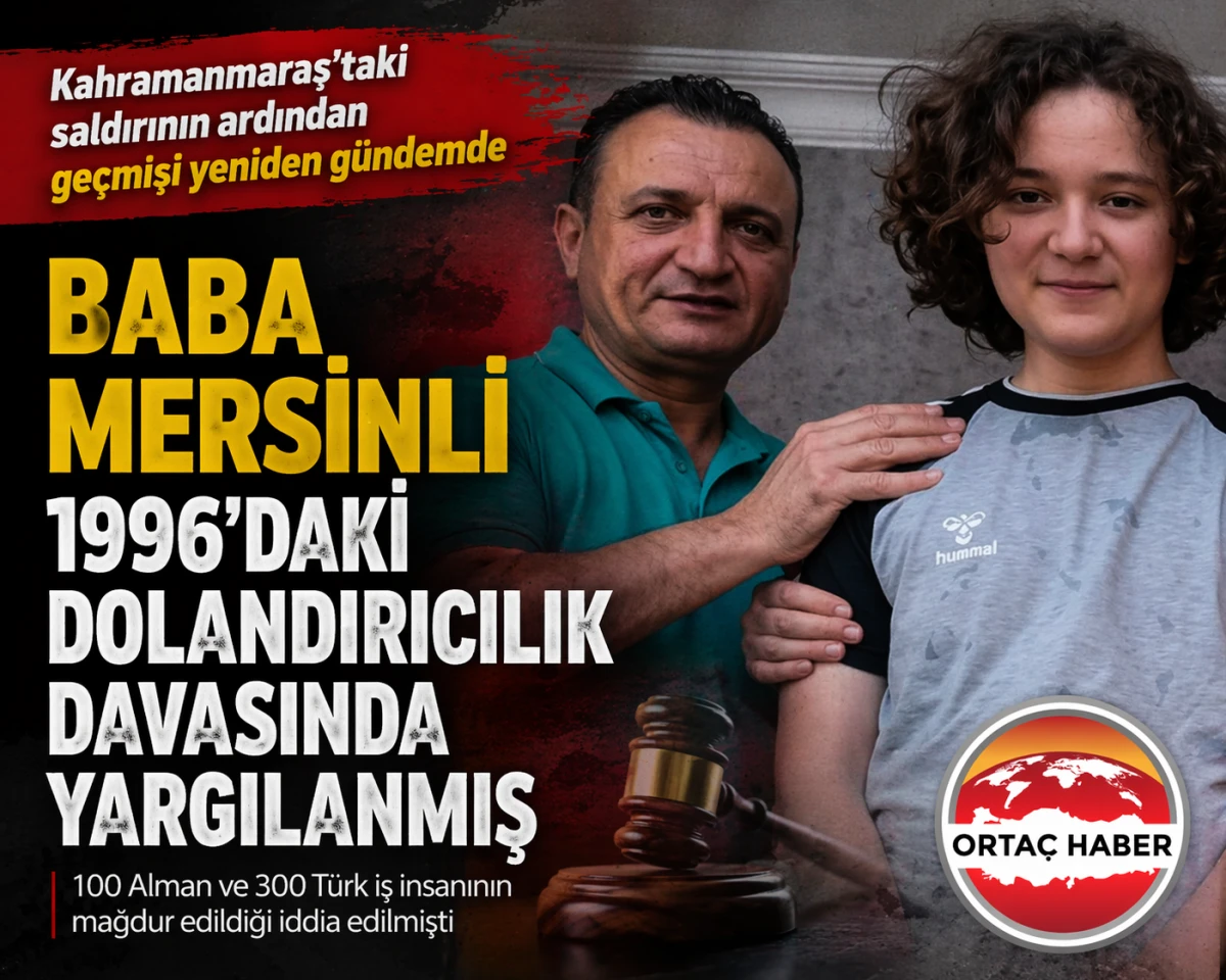 Baba Mersinli&rsquo;nin Ge&ccedil;mişi: 1996&rsquo;daki Dava Yeniden G&uuml;ndemd