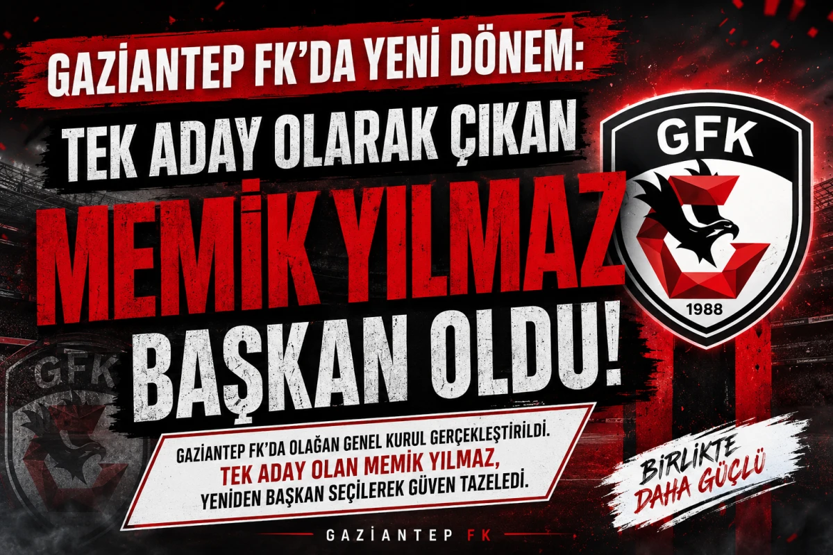 GAZİANTEP FK'DA YENİ D&Ouml;NEM:TEK ADAY OLARAK &Ccedil;IKAN  MEMİK YILMAZ BAŞKAN OLDU !