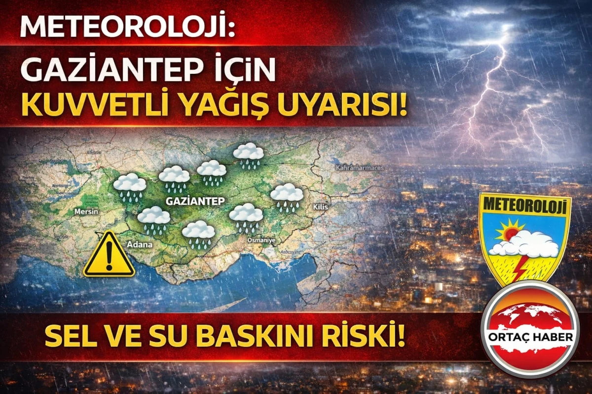 Gaziantep&rsquo;e Sağanak Alarmı: Sel ve Yıldırım Riski
