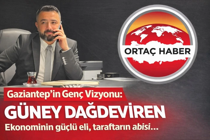 Gaziantep&rsquo;in Gen&ccedil; Vizyonu: G&uuml;ney Dağdeviren.....