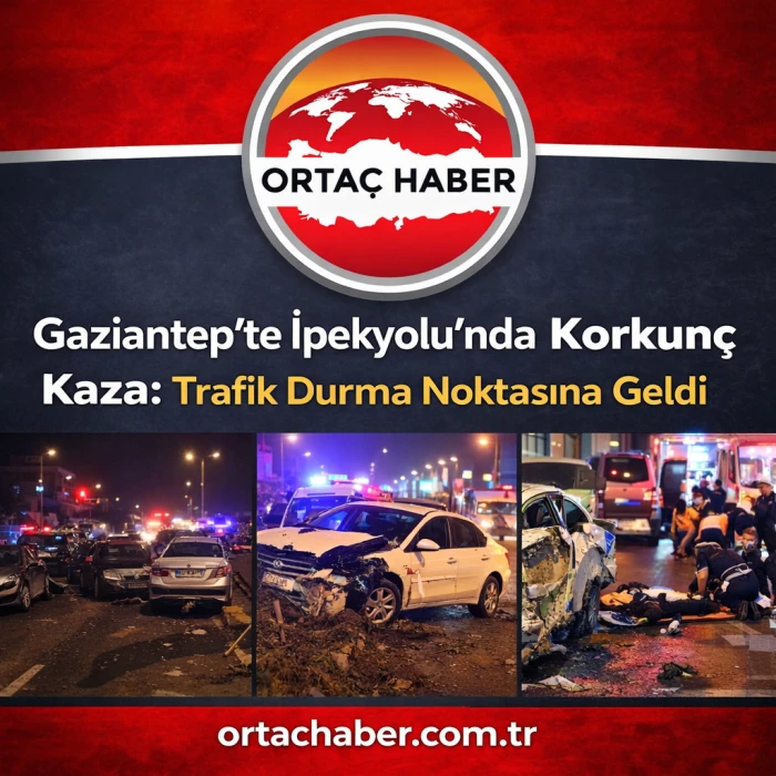 Gaziantep&rsquo;te İpekyolu&rsquo;nda Korkun&ccedil; Kaza: Trafik Durma Noktasına Geldi