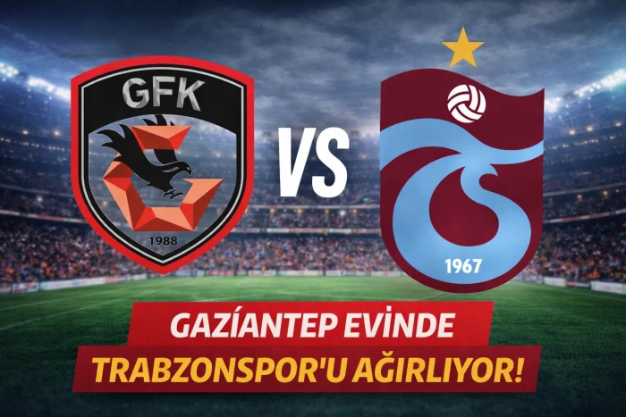 Gaziantep&rsquo;te Kritik 90 Dakika! Gaziantep FK, Trabzonspor&rsquo;u Ağırlıyor!