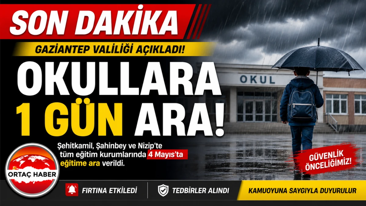Gaziantep&rsquo;te Okullara Fırtına Engeli: Eğitime 1 G&uuml;n Ara