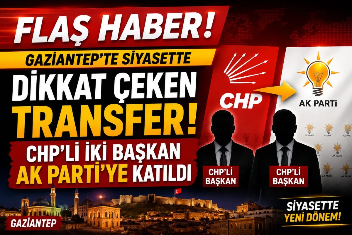  Gaziantep&rsquo;te Siyasette Dikkat &Ccedil;eken Transfer! CHP&rsquo;li İki Başkan AK Parti&rsquo;ye Katıldı