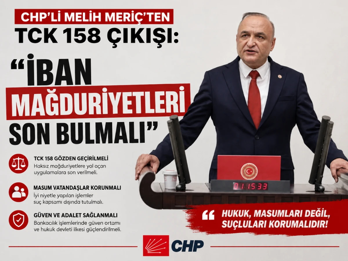 Melih Meri&ccedil;&rsquo;ten TCK 158 &Ccedil;ıkışı: &ldquo;İBAN Mağduriyetleri Son Bulmalı&rdquo;!!!!